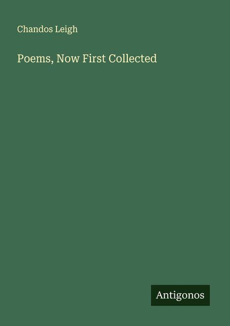 Chandos Leigh: Poems, Now First Collected, Buch