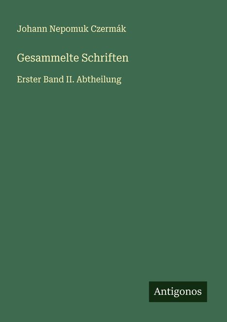 Johann Nepomuk Czermák: Gesammelte Schriften, Buch