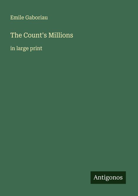 Emile Gaboriau: The Count's Millions, Buch