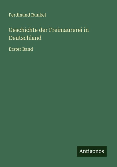 Ferdinand Runkel: Geschichte der Freimaurerei in Deutschland, Buch