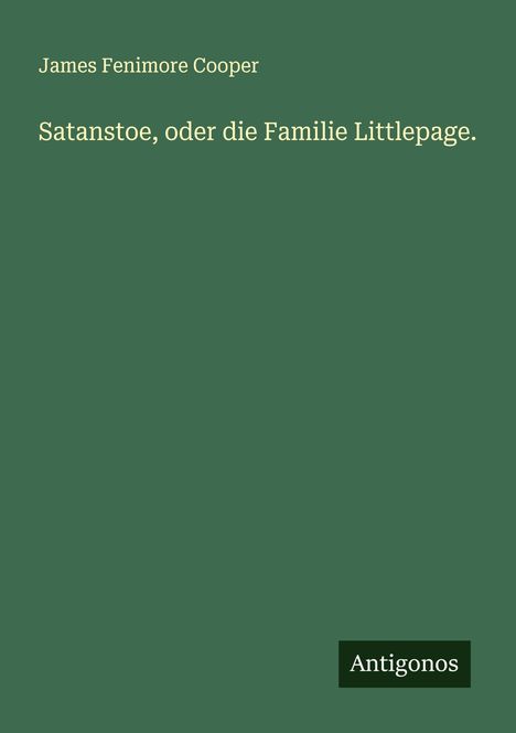 James Fenimore Cooper: Satanstoe, oder die Familie Littlepage., Buch