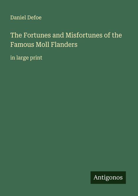 Daniel Defoe: The Fortunes and Misfortunes of the Famous Moll Flanders, Buch