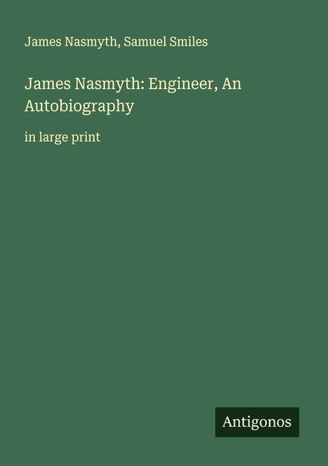 James Nasmyth: James Nasmyth: Engineer, An Autobiography, Buch