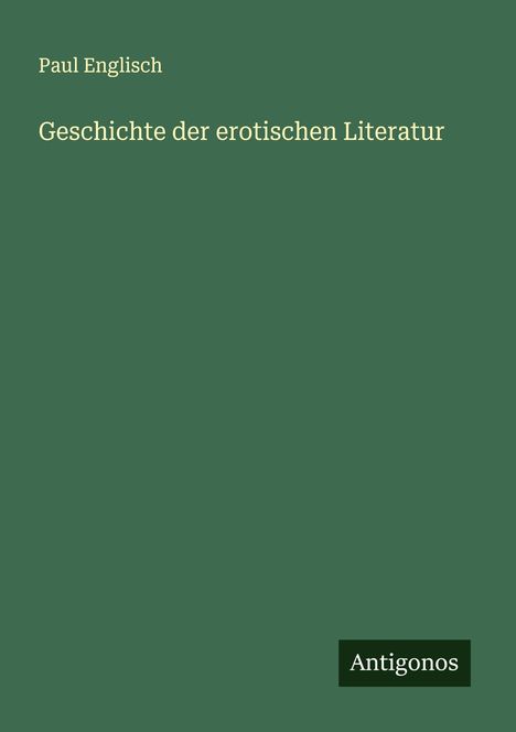 Paul Englisch: Geschichte der erotischen Literatur, Buch