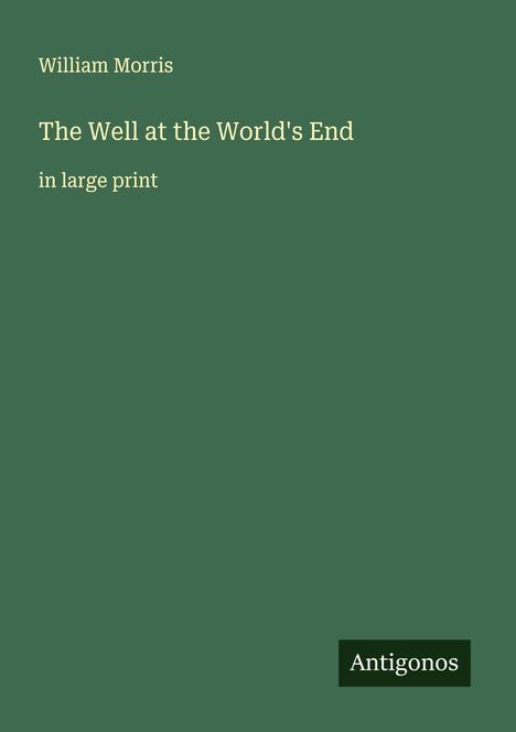 William Morris: The Well at the World's End, Buch