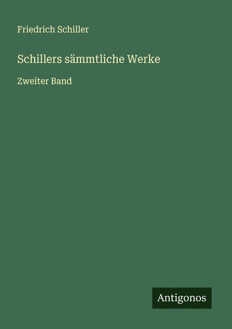 Friedrich Schiller: Schillers sämmtliche Werke, Buch