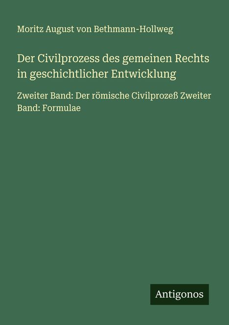 Moritz August Von Bethmann-Hollweg: Der Civilprozess des gemeinen Rechts in geschichtlicher Entwicklung, Buch