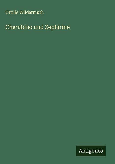 Ottilie Wildermuth: Cherubino und Zephirine, Buch