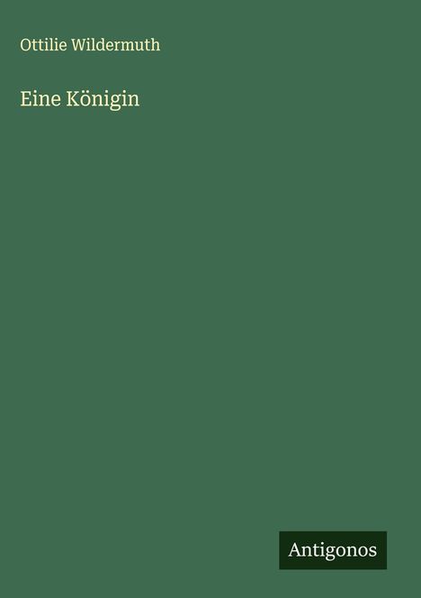 Ottilie Wildermuth: Eine Königin, Buch