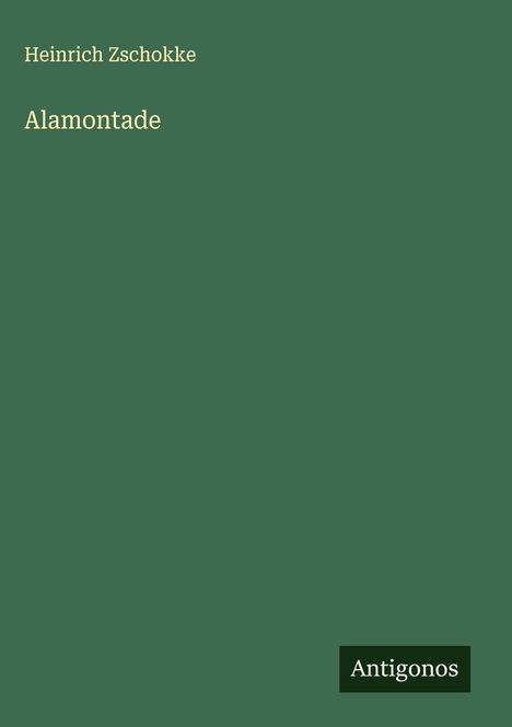 Heinrich Zschokke: Alamontade, Buch
