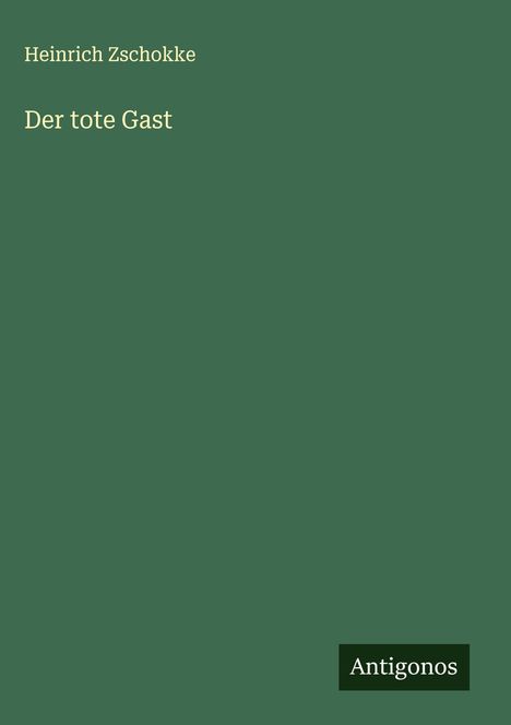 Heinrich Zschokke: Der tote Gast, Buch