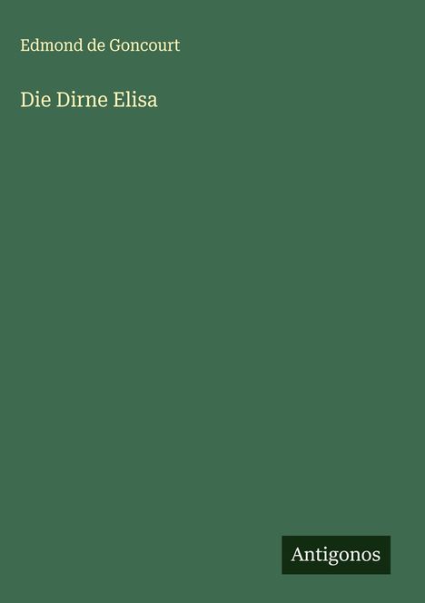 Edmond de Goncourt: Die Dirne Elisa, Buch