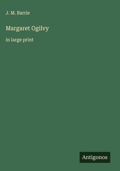J. M. Barrie: Margaret Ogilvy, Buch