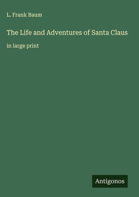 L. Frank Baum: The Life and Adventures of Santa Claus, Buch