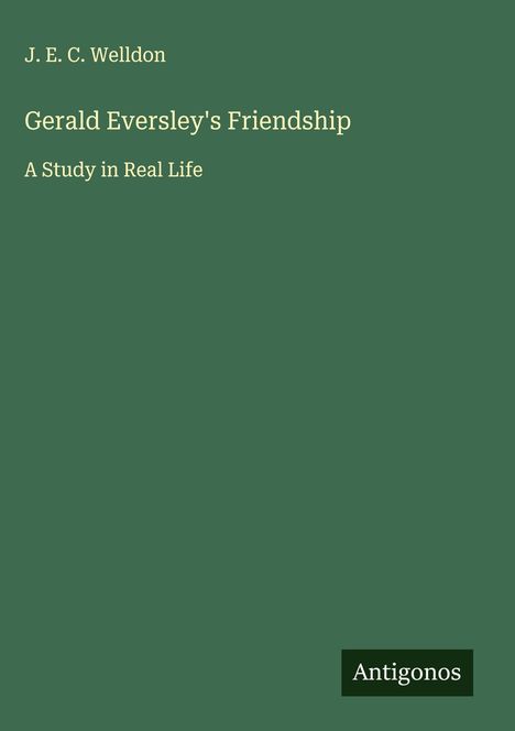 J. E. C. Welldon: Gerald Eversley's Friendship, Buch