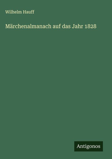 Wilhelm Hauff: Märchenalmanach auf das Jahr 1828, Buch