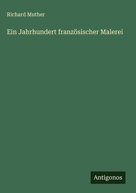 Richard Muther: Ein Jahrhundert französischer Malerei, Buch