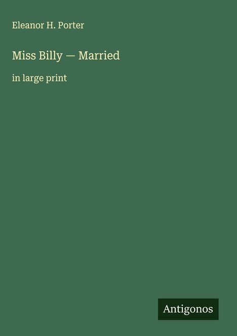 Eleanor H. Porter: Miss Billy - Married, Buch