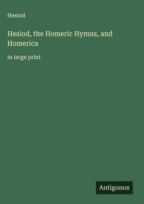 Hesiod: Hesiod, the Homeric Hymns, and Homerica, Buch
