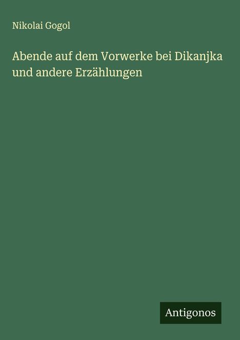 Nikolai Gogol: Abende auf dem Vorwerke bei Dikanjka und andere Erzählungen, Buch