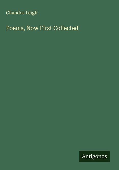 Chandos Leigh: Poems, Now First Collected, Buch