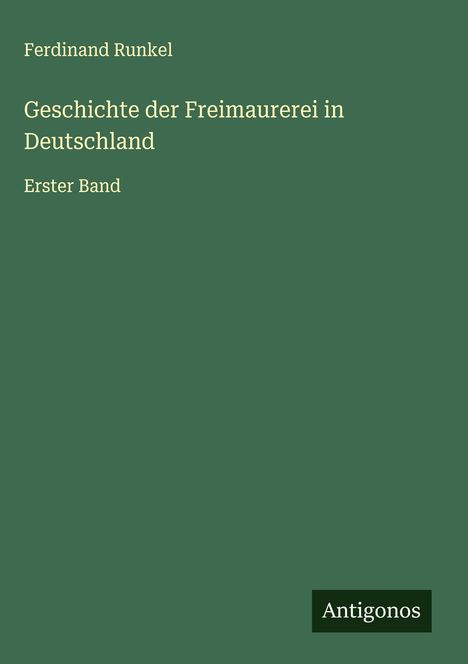 Ferdinand Runkel: Geschichte der Freimaurerei in Deutschland, Buch