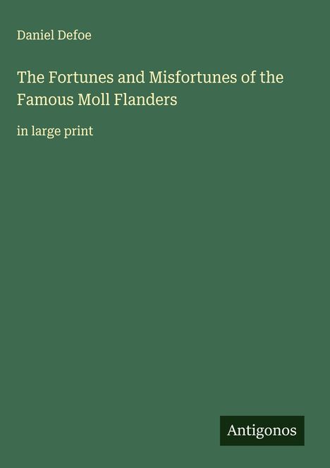 Daniel Defoe: The Fortunes and Misfortunes of the Famous Moll Flanders, Buch