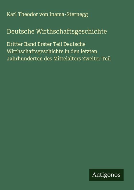 Karl Theodor Von Inama-Sternegg: Deutsche Wirthschaftsgeschichte, Buch