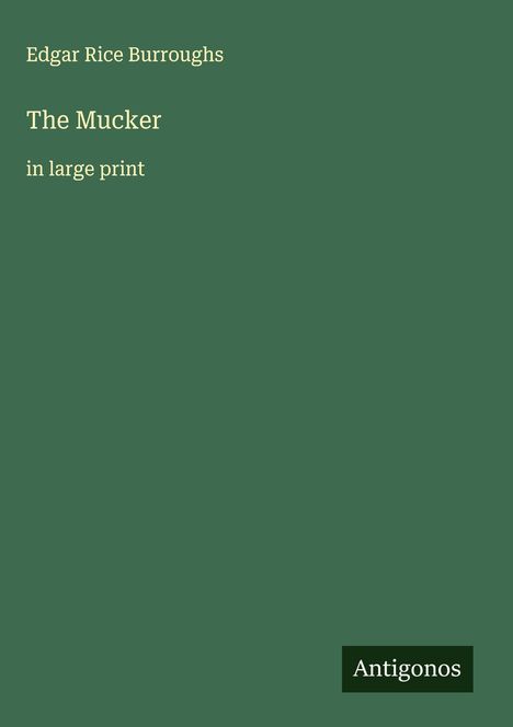 Edgar Rice Burroughs: The Mucker, Buch