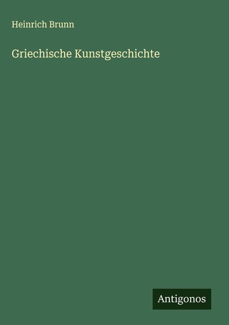 Heinrich Brunn: Griechische Kunstgeschichte, Buch