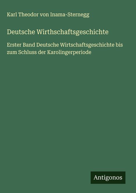 Karl Theodor Von Inama-Sternegg: Deutsche Wirthschaftsgeschichte, Buch