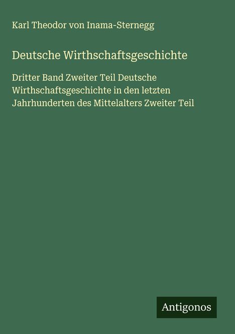 Karl Theodor Von Inama-Sternegg: Deutsche Wirthschaftsgeschichte, Buch
