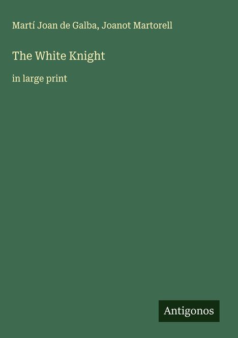 Martí Joan de Galba: The White Knight, Buch