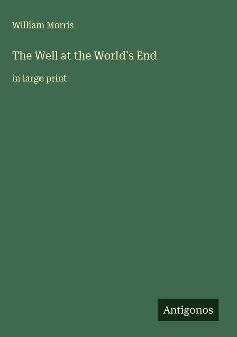 William Morris: The Well at the World's End, Buch