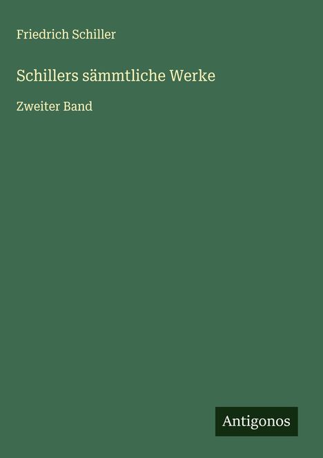 Friedrich Schiller: Schillers sämmtliche Werke, Buch