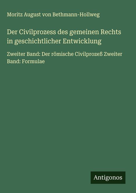 Moritz August Von Bethmann-Hollweg: Der Civilprozess des gemeinen Rechts in geschichtlicher Entwicklung, Buch
