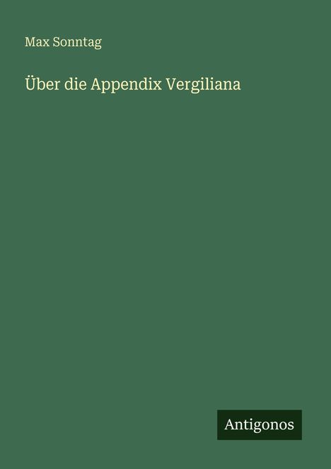 Max Sonntag: Über die Appendix Vergiliana, Buch