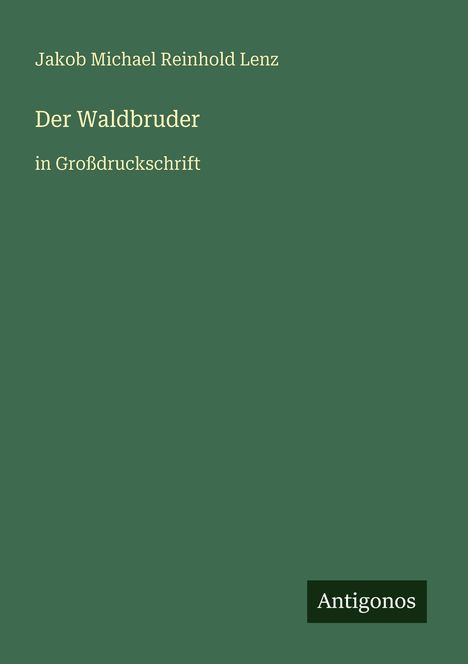 Jakob Michael Reinhold Lenz: Der Waldbruder, Buch