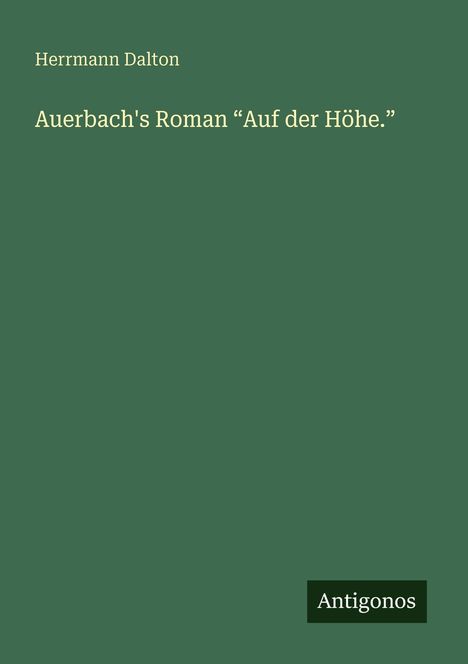 Herrmann Dalton: Auerbach's Roman "Auf der Höhe.", Buch