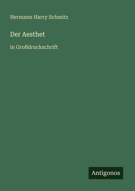 Hermann Harry Schmitz: Der Aesthet, Buch