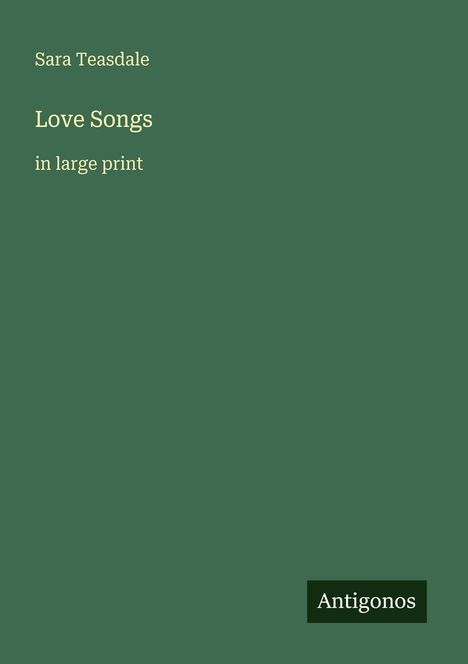 Sara Teasdale: Love Songs, Buch