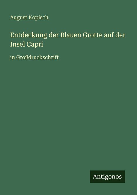 August Kopisch: Entdeckung der Blauen Grotte auf der Insel Capri, Buch