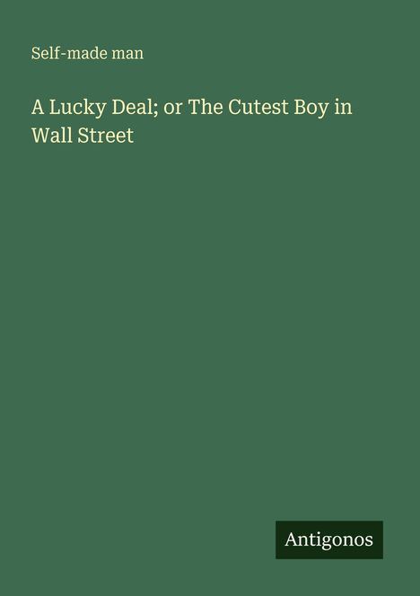 Self-Made Man: A Lucky Deal; or The Cutest Boy in Wall Street, Buch