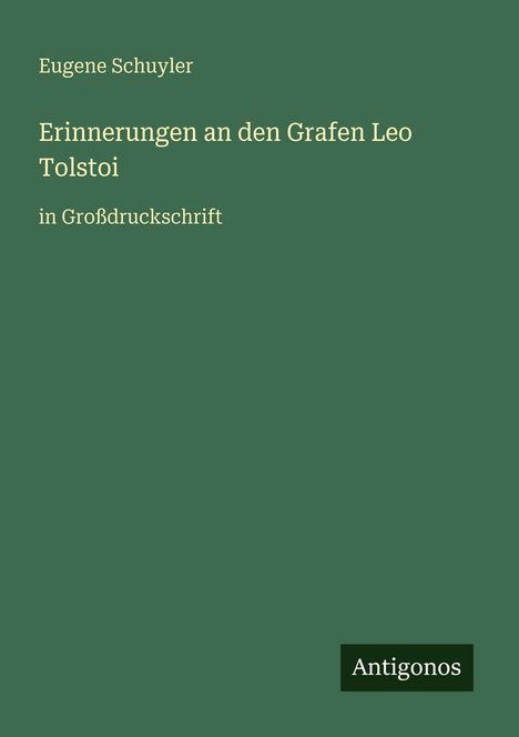 Eugene Schuyler: Erinnerungen an den Grafen Leo Tolstoi, Buch
