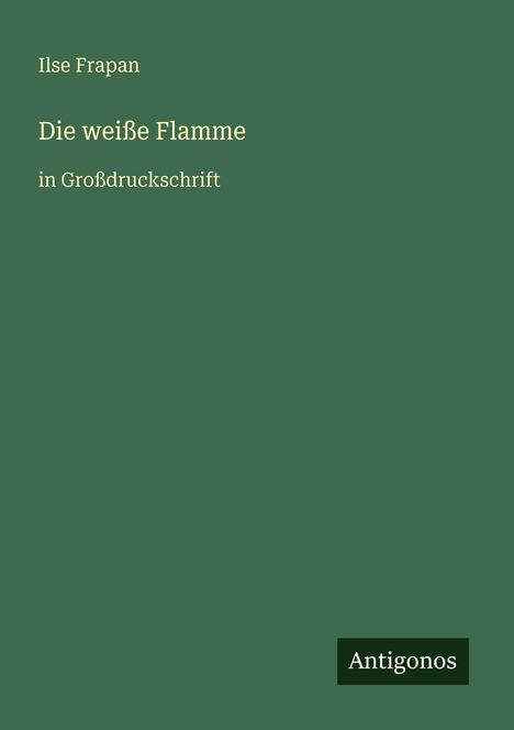 Ilse Frapan: Die weiße Flamme, Buch