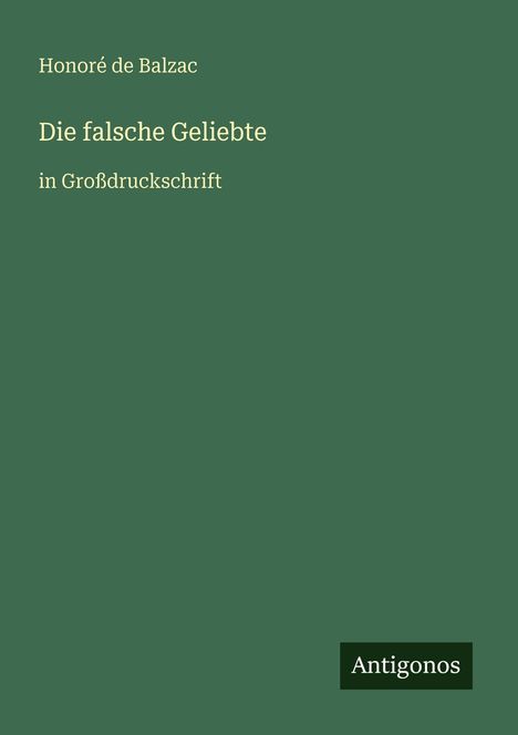 Honoré de Balzac: Die falsche Geliebte, Buch