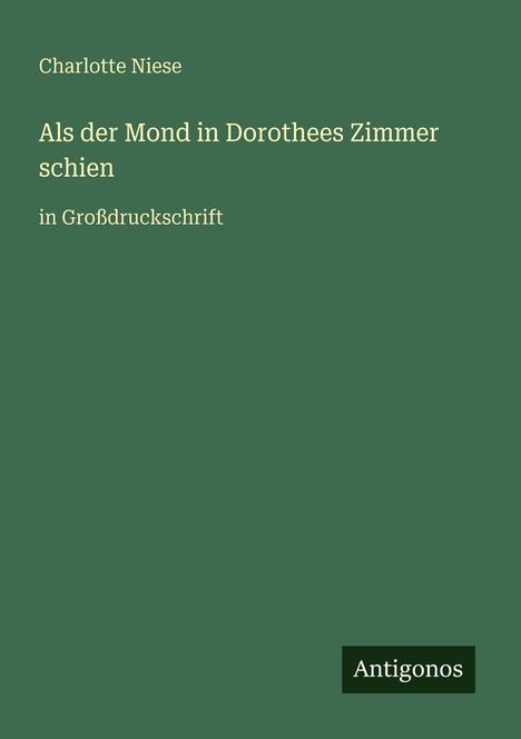 Charlotte Niese: Als der Mond in Dorothees Zimmer schien, Buch
