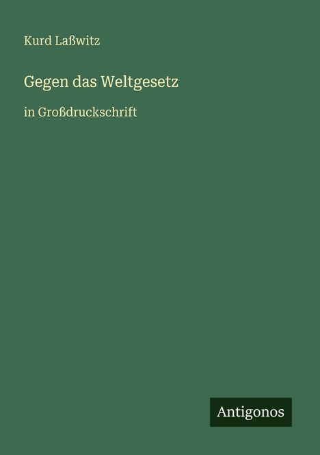 Kurd Laßwitz: Gegen das Weltgesetz, Buch