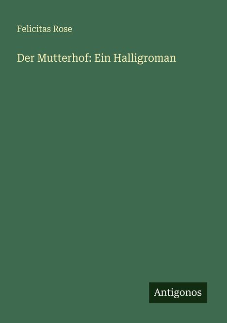 Felicitas Rose: Der Mutterhof: Ein Halligroman, Buch