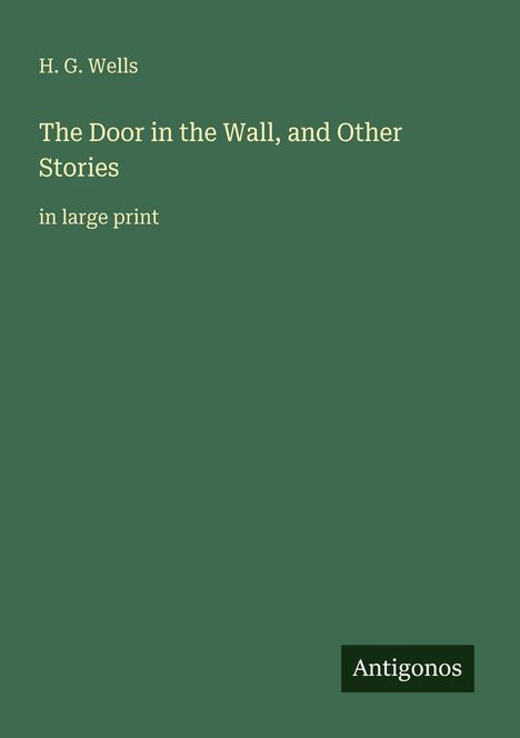 H. G. Wells: The Door in the Wall, and Other Stories, Buch